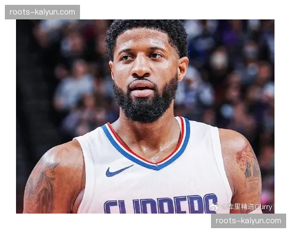 乔治拒绝快船报价寻求四年2.1亿，同样瞄准薪资帽上涨期